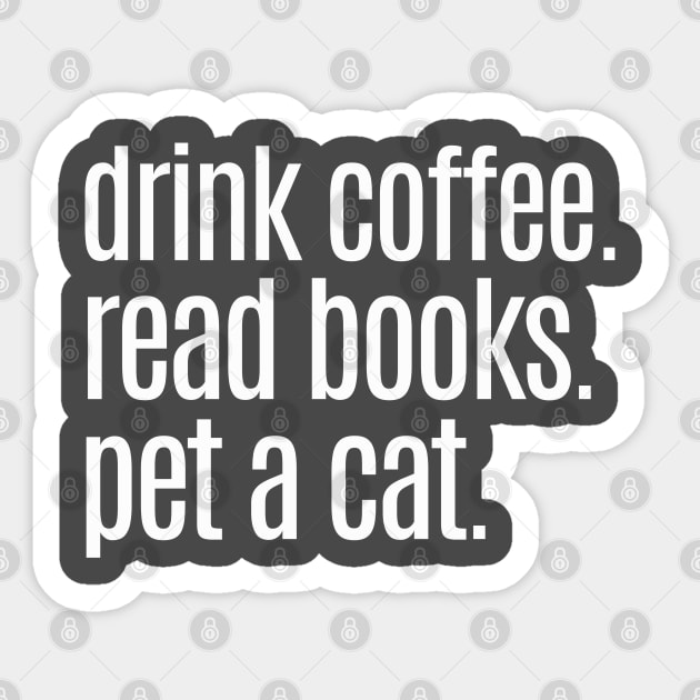 Drink Coffee Read Books Pet a Cat Sticker by TeaTimeTs